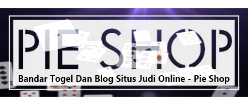 Bandar Togel Dan Blog Situs Judi Online | Pie Shop
